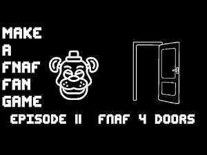Fnaf 4 Movement || Remastered FNAF fan game Tutorial Part 11