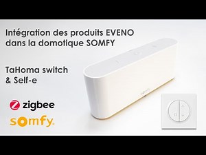 Somfy TaHoma Switch - Intégration d’un volet EVENO avec motorisation CalypsHOME et émetteur Self-e