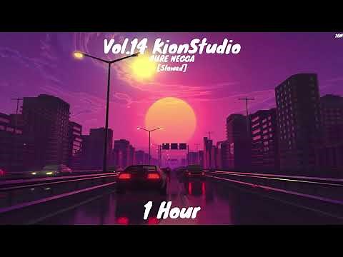 PURE NEGGA - Cnv Sound Vol.14 KionStudio [Slowed] 1 hour version