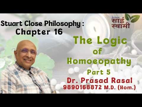 Stuart Close: Chapter 16: The Logic of Homoeopathy: Part 5
