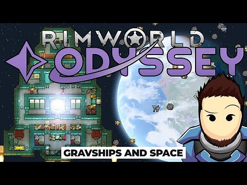 RImWorld Odyssey Preview #2 - Gravships & Space!