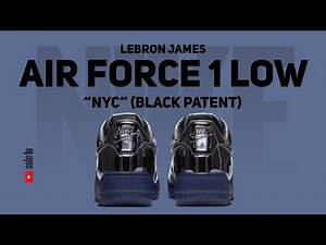 LEBRON JAMES x Nike Air Force 1 "NYC" (Black Patent) | Details + Release Info | 2025