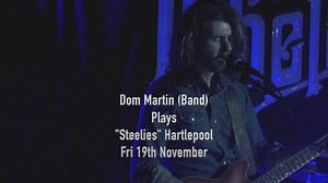 Dom Martin (Band) UK Tour 2021 at "Steelies" Hartlepool-Friday 19th November-Tickets-https://tickets.ents24.com/event/tickets/eventid/2110327?inf=a4e35a116d85182f | Dom Martin