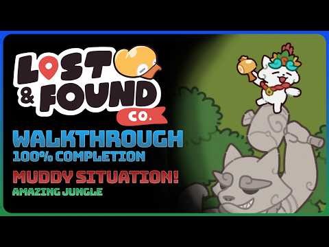 Lost & Found Co. - Muddy Situation! (100% Completion || All Objectives)