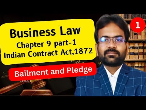 Bailment and Pledge | Business Law chapter-9 | Indian contract Act,1872 | CWG for BCOM