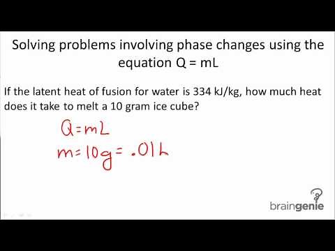 Physics 5.1.4.1 Solving problems involving phase changes using the equation Q =mL.