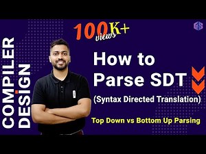 How to Parse SDT (Top Down vs Bottom Up Parsing): Syntax Directed Translation Video Lecture | Crash Course: Computer Science Engineering (CSE)