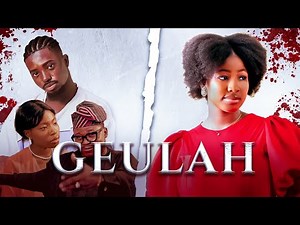 GEULAH FULL MOVIE || AN EVANGELICAL CHRISTIAN UNION PRODUCTION #2025 #movie #christianity