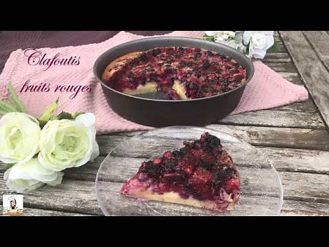 RECETTE DU CLAFOUTIS AUX FRUITS ROUGES