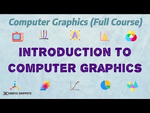 1 - Introduction to Computer Graphics (Full Course) | Computer Graphics for beginners