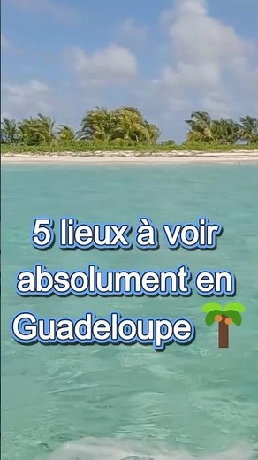 Top 5 des endroits à voir en Guadeloupe 🌴