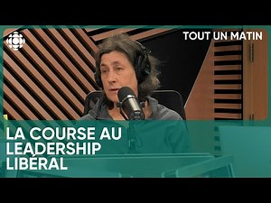 Chantal Hébert : la course au leadership libéral | Tout un matin