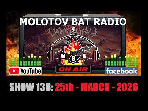 MOLOTOV BAT RADIO __ SHOW 138 __ 25th-MARCH-2026 __ Metal 🔥 Death 🔥 Black 🔥 Thrash 🔥