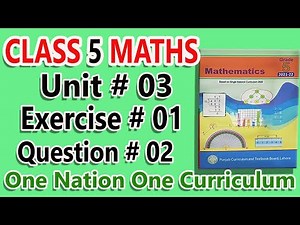 class 5 math chapter 3 exercise 1 question 2 new book 2021 based on SNC | class 5 maths unit 3
