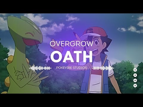 Overgrow Oath 🌿 | Ash & Sceptile Emotional Bond Anthem