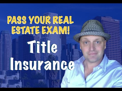 Title Insurance - Pass the Real Estate Exam!