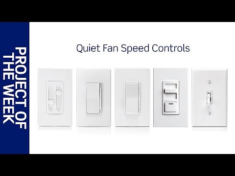 Leviton Fan Speed Controls - Project of the Week