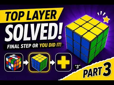 How to Solve Rubik's Cube: Top Layer (Yellow Cross & Final Step) | Beginner Tutorial Part 3