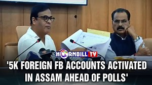 '5K Foreign FB Accounts Activited in Assam Ahead of Polls' #Foreign #facebookaccount #Assam | HornbillTV