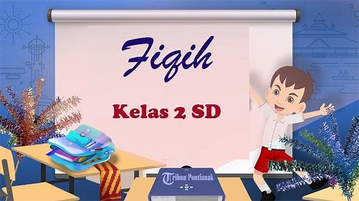 50 SOAL SAS Fiqih Kelas 2 SD Semester 1 Kurikulum Merdeka 2024, Jawaban UAS PAS Pilihan Ganda - Tribunpontianak.co.id