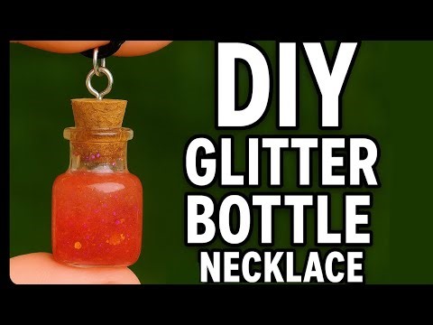 DIY Glitter Bottle Necklace | step-by-step tutorial