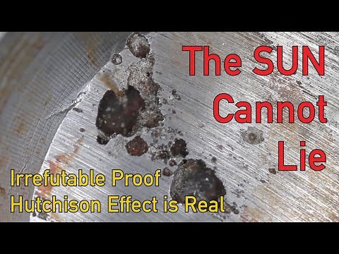 Hutchison Effect - Irrefutable proof - The Sun Cannot Lie