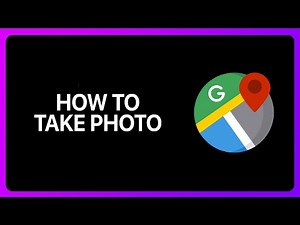 How To Take Google Map Photo Tutorial