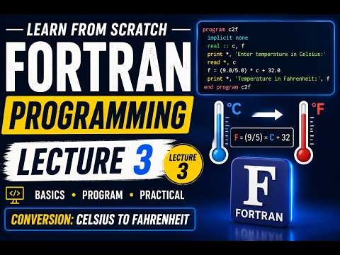 FORTRAN Lecture 3 | Celsius to Fahrenheit Program 🔥 | PolyProton @polyproton