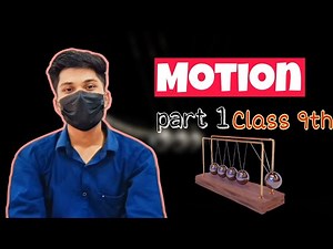 Motion - Physics|| Class 9th || Cbse|| Detail explanation