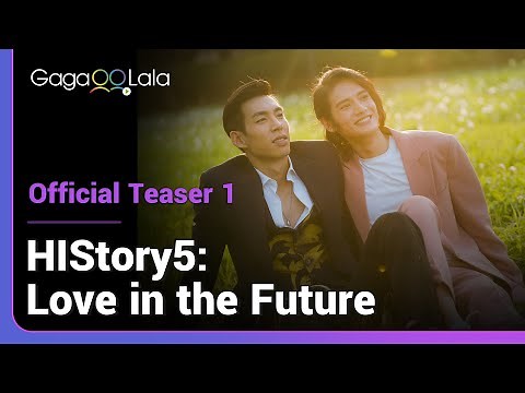 HIStory5: Love in the Future | Official Trailer | Across time and space, just to be with you.