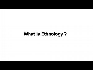 What is Ethnology ?