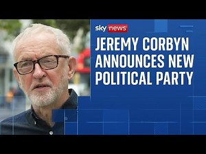 Jeremy Corbyn announces new political party