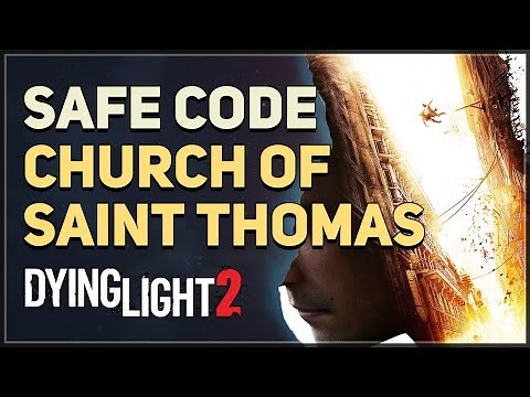 Church of Saint Thomas Safe Code Dying Light 2