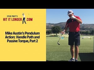 Mike Austin's Pendulum Action: Handle Path and Passive Torque in the Golf Swing