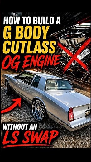 How to build a G body cutlass WITHOUT a LS SWAP!?