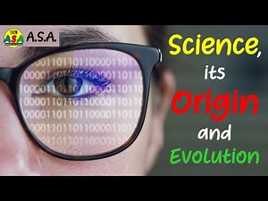Science, its Origin and Evolution