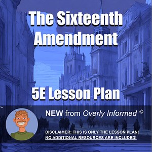 The Sixteenth Amendment 5E Lesson Plan
