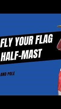 How to fly your flag at half-mast