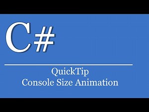 QuickTip #182 - C# Visual Studio .NET Tutorial - Console Size Animation