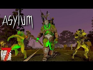 7 Days To Die - The Asylum - Worst Neighborhood Ever! (Ep12)