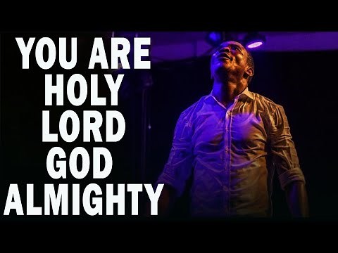YOU ARE HOLY LORD GOD ALMIGHTY | MIN.THEOPHILUS SUNDAY