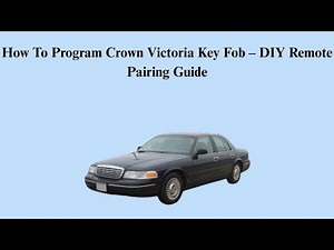How To Program Crown Victoria Key Fob – DIY Remote Pairing Guide