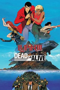 Lupin the Third: Dead or Alive - Movie