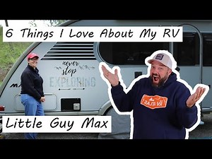 6 Things I Love About My RV Episode 2 - Little Guy Max