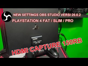 HDMI CAPTURE TIPS Setting PS 4 Pada OBS 26.0.2 fix Suttering & Audio Fix