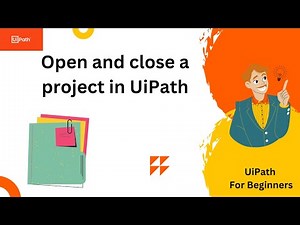 Open and close a existing project in UiPath| RPA for beginners