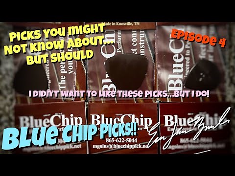 Blue Chip Picks | Guitar Picks You Might Not Know About…But Should