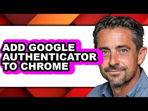 How to Add Google Authenticator to Chrome (full Guide)
