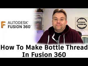 How To Model Bottle Thread in Fusion 360 — Season 2 EP12