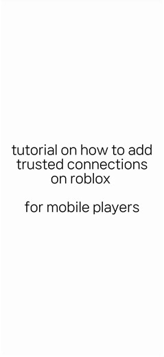 tutorial on how to add trusted connections on roblox - mobile players #roblox #fyp